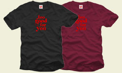 T-Shirt - Too Good For You